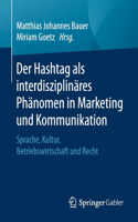 Der Hashtag ALS Interdisziplinäres Phänomen in Marketing Und Kommunikation
