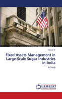 Fixed Assets Management in Large-Scale Sugar Industries in India