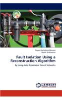 Fault Isolation Using a Reconstruction Algorithm: (English)