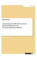 Umsetzung des ORSA-Prozesses im Risikomanagement von Versicherungsunternehmen