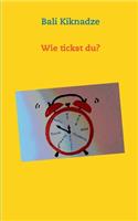 Wie tickst du?