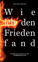 Wie ich den Frieden fand