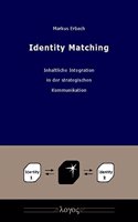 Identity Matching -- Inhaltliche Integration in Der Strategischen Kommunikation