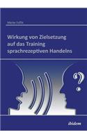 Wirkung von Zielsetzung auf das Training sprachrezeptiven Handelns.