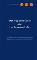 Der Weg zum Glück oder zum besseren Leben: Mein Leben mit Depressionen und Ängsten(German)