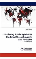 Simulating Spatial Epidemics Modelled Through Agents and Networks