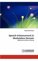 Speech Enhancement in Modulation Domain