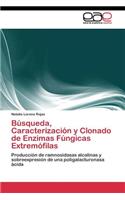 Búsqueda, Caracterización y Clonado de Enzimas Fúngicas Extremófilas