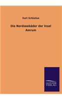 Die Nordseebäder der Insel Amrum: (German)