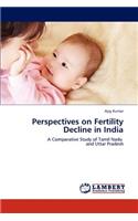 Perspectives on Fertility Decline in India