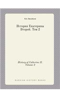 History of Catherine II. Volume 2