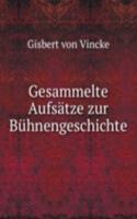 Gesammelte Aufsatze zur Buhnengeschichte
