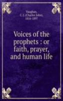 Voices of the prophets : or faith, prayer, and human life