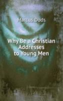 Why Be a Christian Addresses to Young Men