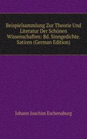 Beispielsammlung Zur Theorie Und Literatur Der Schonen Wissenschaften: Bd. Sinngedichte. Satiren (German Edition)