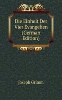 Die Einheit Der Vier Evangelien (German Edition)