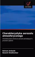 Charakterystyka aerozolu atmosferycznego