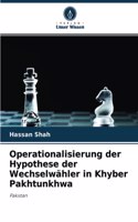 Operationalisierung der Hypothese der Wechselwähler in Khyber Pakhtunkhwa