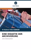 Eine Didaktik Der Archivierung