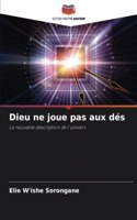 Dieu ne joue pas aux dés