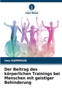 Der Beitrag des körperlichen Trainings bei Menschen mit geistiger Behinderung