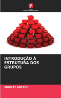 Introdução À Estrutura DOS Grupos