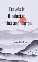 Travels in Hindustan, China and Burma