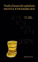 Triunfo y fracaso del capitalismo: Politica Y Psicoanalisis (Spanish Edition)