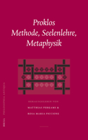 Proklos. Methode, Seelenlehre, Metaphysik