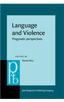 Language and Violence: Pragmatic perspectives(279 Pragmatics & Beyond New Series)
