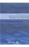 Guidelines for the Safe Use of Wastewater, Excreta and Greywater