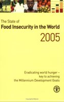 The State of Food Insecurity in the World 2005