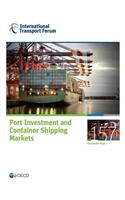 ITF Round Tables Port Investment and Container Shipping Markets