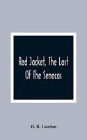 Red Jacket, The Last Of The Senecas