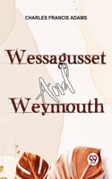 Wessagusset And Weymouth Charles Francis Adams