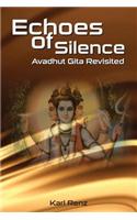 Echoes of Silence: Avadhut Gita Revisited