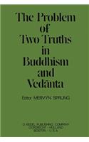Problem of Two Truths in Buddhism and Vedānta