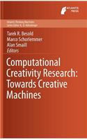 Computational Creativity Research: Towards Creative Machines: Towards Creative Machines