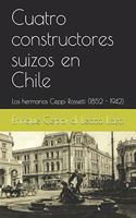 Cuatro constructores suizos en Chile