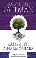 Káoszból a Harmóniába: A Kabbala útmutatása a globális válság megoldására