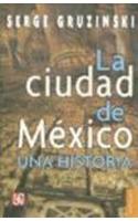 La Ciudad de Mexico: Una Historia