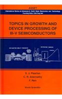 Topics in Growth and Device Processing of III-V Semiconductors