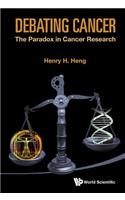 Debating Cancer: The Paradox In Cancer Research