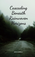 Cascading Beneath Rainwoven Horizons