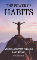 Power of Habits: Achieving Success through Daily Rituals