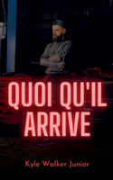 Quoi qu'il arrive