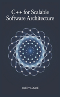 C++ for scalable software Architecture: (2 Gamedev Essentials)