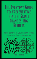 The Everyday Guide to Preventative Health