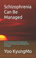 Schizophrenia Can Be Managed