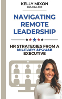 Navigating Remote Leadership: HR Strategies from a Military Spouse Executive